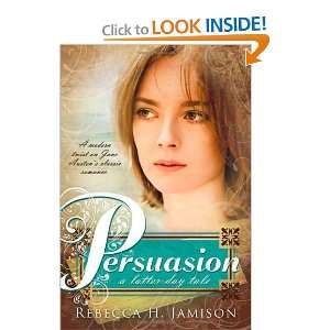  Persuasion: A Latter day Tale [Paperback]: Rebecca H 