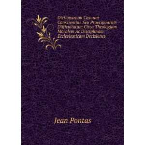   Moralem Ac Disciplinam Ecclesiasticam Decisiones .: Jean Pontas: Books