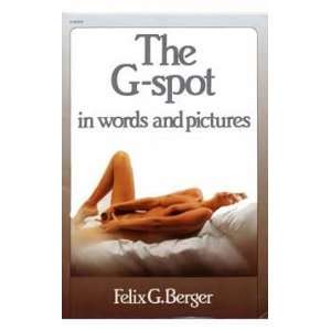  The G Spot Book by Felix G. Berger