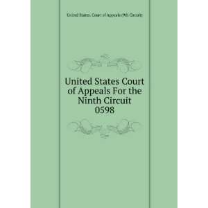   Circuit. 0598 United States. Court of Appeals (9th Circuit) Books