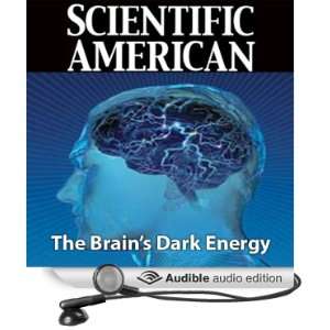  Scientific American: The Brains Dark Energy (Audible 