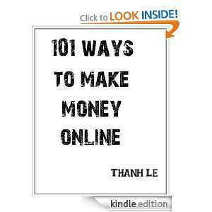 101 ways to make money online  thanh le  Kindle Store