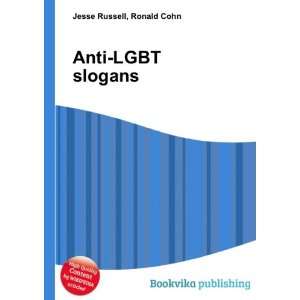  Anti LGBT slogans: Ronald Cohn Jesse Russell: Books