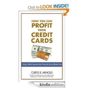 How You Can Profit from Credit Cards: Using Credit to Improve Your 