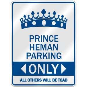   PRINCE HEMAN PARKING ONLY  PARKING SIGN NAME: Home 