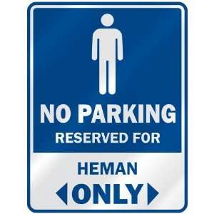   NO PARKING RESEVED FOR HEMAN ONLY  PARKING SIGN: Home 