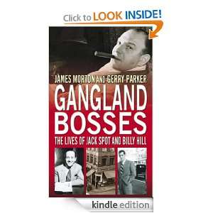 Gangland Bosses The Lives of Jack Spot and Billy Hill James Morton 