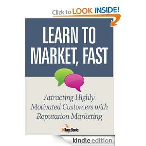 Learn To Market, Fast Attracting Highly Motivated Customers with 