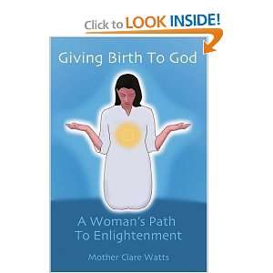  Giving Birth To God A Womans Path To Enlightenment 