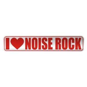   I LOVE NOISE ROCK  STREET SIGN MUSIC: Home Improvement