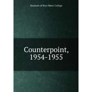  Counterpoint, 1954 1955 Students of Bryn Mawr College 
