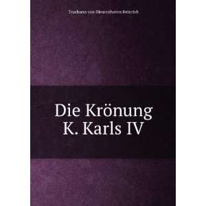  Die KrÃ¶nung K. Karls IV. Truchsess von Diessenhoven 