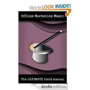 Offline Marketing Magic The Ultimate Field Manual opportunity4all 