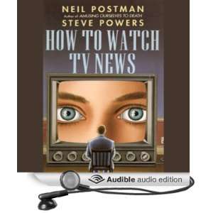  How to Watch TV News (Audible Audio Edition) Neil Postman 