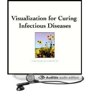 Visualization for Curing Infectious Diseases [Unabridged] [Audible 