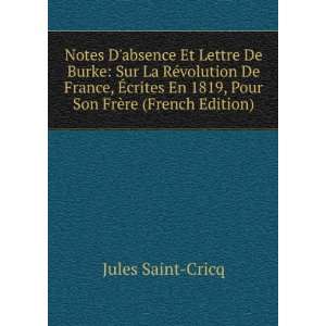   En 1819, Pour Son FrÃ¨re (French Edition): Jules Saint Cricq: Books