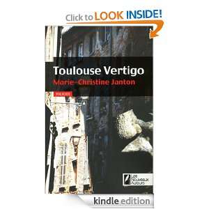 Toulouse vertigo (POLICIER) (French Edition) Marie christine Janton 