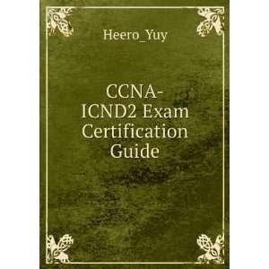  CCNA ICND2 Exam Certification Guide: Heero_Yuy: Books