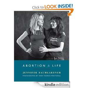 Abortion & Life Jennifer Baumgardner, Tara Todras Whitehill  