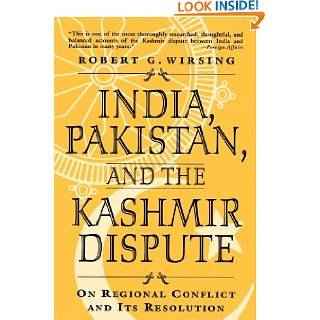 India, Pakistan and the Kashmir Dispute On Regional Conflict and Its 