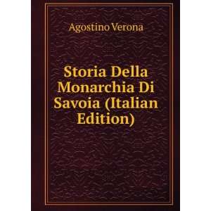   Della Monarchia Di Savoia (Italian Edition) Agostino Verona Books