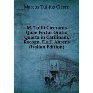   Ahrens (Italian Edition): Marcus Tullius Cicero:  Books