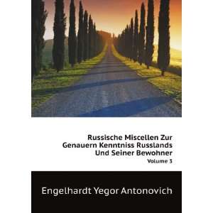   Und Seiner Bewohner. Volume 3: Engelhardt Yegor Antonovich: Books