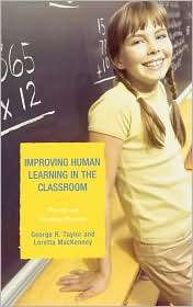 Improving Human Learning in the Classroom: Theories and Teaching 