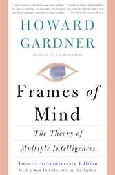Frames of Mind The Theory of Multiple Intelligences by Howard Gardner 