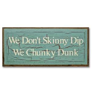  We Dont Skinny Dip We Chunky Dunk: Home & Kitchen