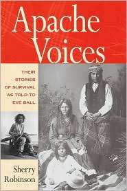 Apache Voices Their Stories of Survival as Told to Eve Ball 