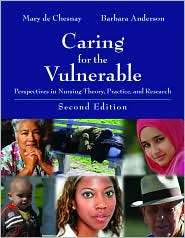 Caring for the Vulnerable Perspectives in Nursing Theory, Practice 