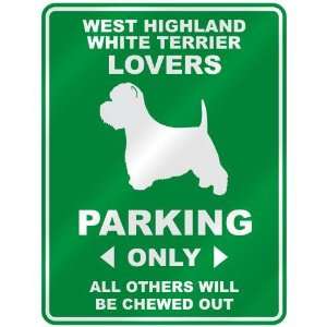 WEST HIGHLAND WHITE TERRIER LOVERS PARKING ONLY  PARKING SIGN DOG