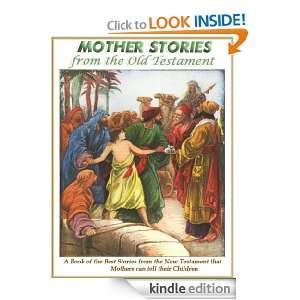 MOTHER STORIES FROM THE OLD TESTAMENT A Book of the BEST STORIES from 