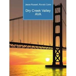  Dry Creek Valley AVA: Ronald Cohn Jesse Russell: Books