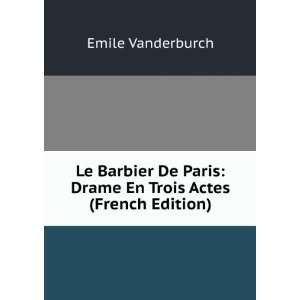  Le Barbier De Paris Drame En Trois Actes (French Edition 