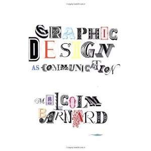   : Graphic Design as Communication [Paperback]: Malcolm Barnard: Books