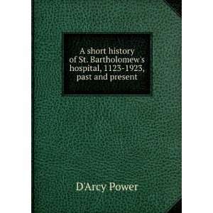  A short history of St. Bartholomews hospital, 1123 1923 