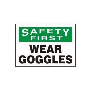  SAFETY FIRST WEAR GOGGLES 7 x 10 Aluminum Sign