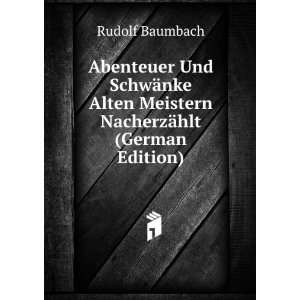   Alten Meistern NacherzÃ¤hlt (German Edition) Rudolf Baumbach Books