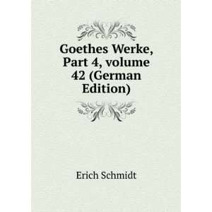   Werke, Part 4,Â volume 42 (German Edition) Erich Schmidt Books