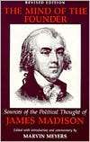 The Mind of the Founder: Sources of the Political Thought of James 