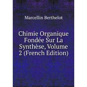   La SynthÃ¨se, Volume 2 (French Edition) Marcellin Berthelot Books