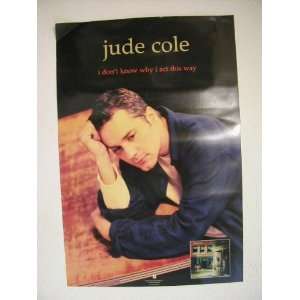  Jude Cole Poster I dont know why I act this way 