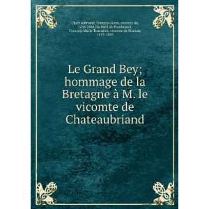  Le Grand Bey; hommage de la Bretagne Ã  M. le vicomte de 
