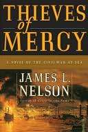 Thieves of Mercy A Novel of James L. Nelson