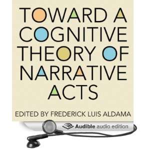 Toward a Cognitive Theory of Narrative Acts Cognitive Approaches to 