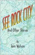 See Rock City And Other Stories Tom Watson