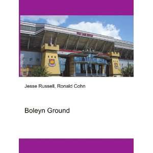  Boleyn Ground Ronald Cohn Jesse Russell Books