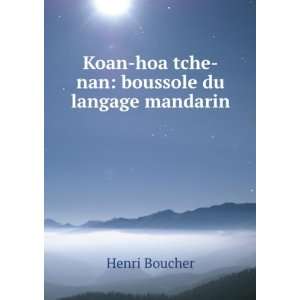   Koan hoa tche nan boussole du langage mandarin Henri Boucher Books